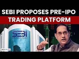 SEBI Chief Proposes Regulated Platform for Pre-IPO Share Trading