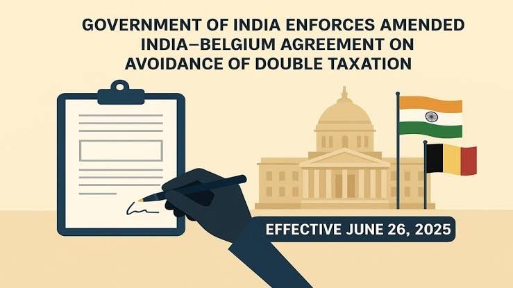 India–Belgium Tax Treaty Gets a Major Upgrade! - The Central Board of Direct Taxes (CBDT) has notified a Protocol amending the India–Belgium Double Taxation Avoidance Agreement (DTAA) , a big step toward greater tax transparency, cooperation, and enforcement between the two nations.