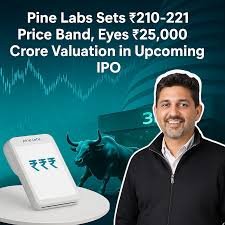 Pine Labs IPO: Price Band Set at ₹210–₹221, Valuation Up to ₹25,377 Crore — Opens November 7