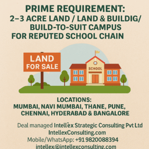 Leading school chain (CBSE / ICSE / IB) seeks 2–3 acre land, land with building, or build-to-suit educational campus