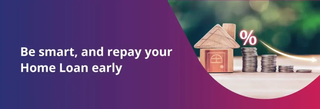Smart Strategies to Repay Your Home Loan Faster than Longer Duration