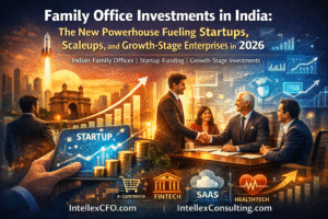 Family Office Investments in India: The New Powerhouse Fueling Startups, Scaleups, and Growth-Stage Enterprises in 2026.